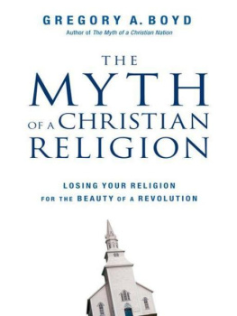 Boyd - The Myth of a Christian Religion