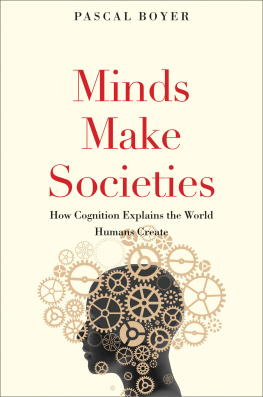 Boyer - Minds make societies how cognition explains the world humans create