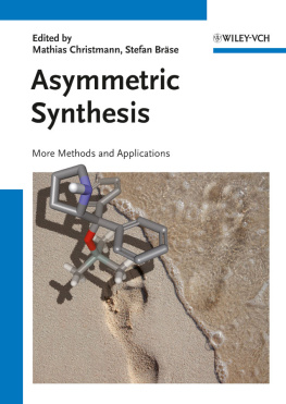 Br?se Stefan Christmann Mathias Asymmetric Synthesis II: More Methods and Applications