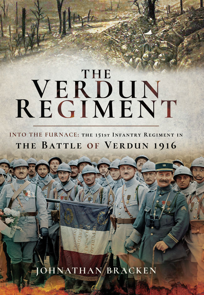 The Verdun Regiment Into the Furnace Verdun It is above all a battle of - photo 1