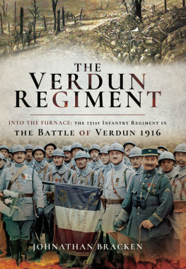 Bracken - The Verdun Regiment: the 151st Infantry regiment in the Battle of Verdun 1916