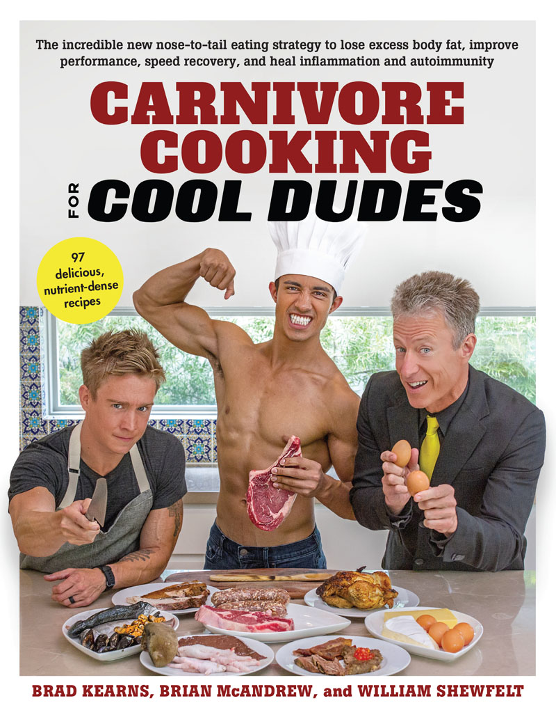 Carnivore Cooking for Cool Dudes The incredible new nose-to-tail eating - photo 1