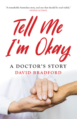 Bradford - Tell me Im okay: a doctors story