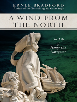 Bradford Ernle Dusgate Selby - A wind from the north: the life of Henry the Navigator