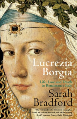 Bradford Lucrezia Borgia: Life, Love and Death in Renaissance Italy