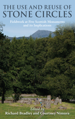 Bradley Richard The use and reuse of stone circles: fieldwork at five Scottish monuments and its implications