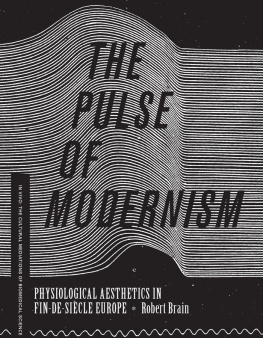 Brain The pulse of modernism physiological aesthetics in fin-de-siecle Europe