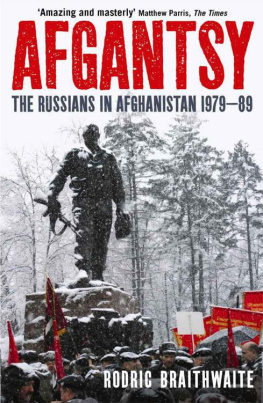 Braithwaite Afgantsy the Russians in Afghanistan, 1979-89