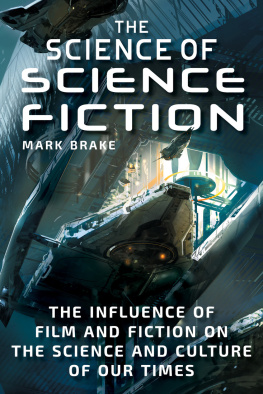 Brake - The science of science fiction: the influence of film and fiction on the science and culture of our times