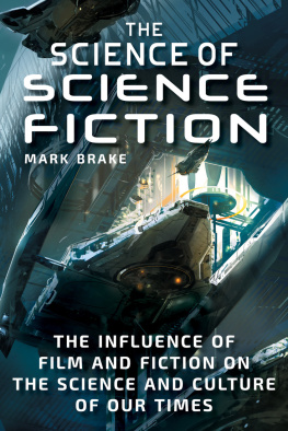 Brake The science of science fiction: the influence of film and fiction on the science and culture of our times