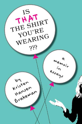 Brakeman Is that the shirt youre wearing?: a memoir in essays