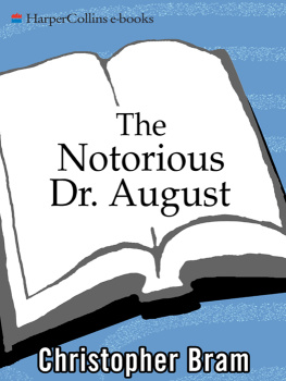 Bram - The notorious dr. august: his real life and crimes