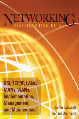 Bramante Richard - Networking Self-Teaching Guide OSI, TCP/IP, LANs, MANs, WANs, Implementation, Management, and Maintenance