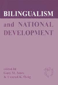 Bilingualism and National Development Edited by Gary M Jones and A Conrad - photo 1