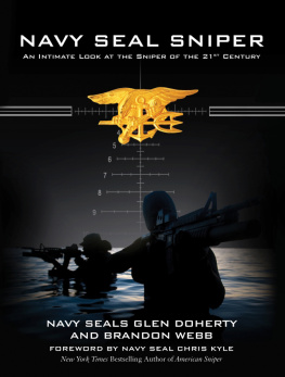 Brandon Webb. - Navy SEAL Sniper: An Intimate Look at the Sniper of the 21st Century