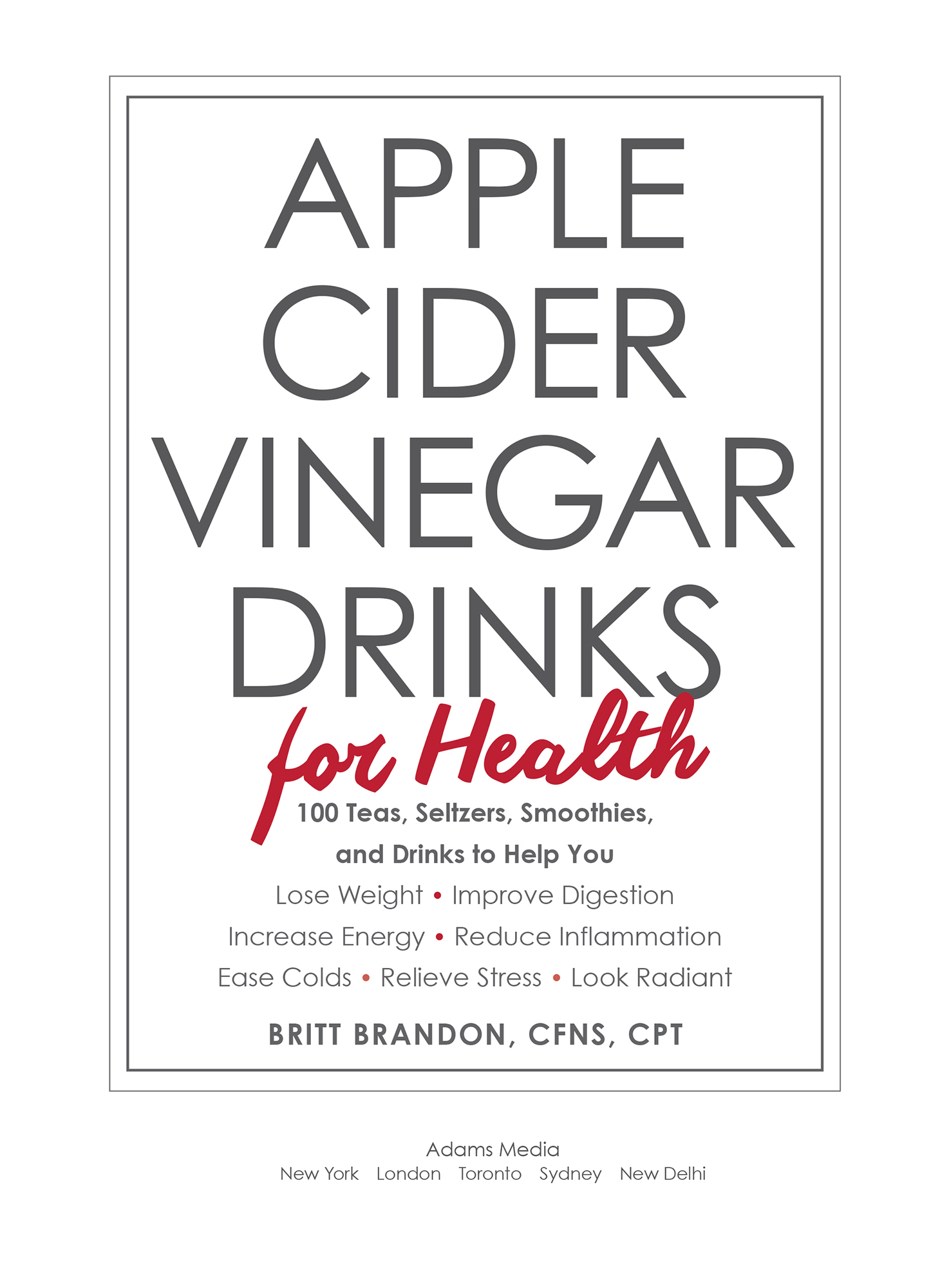 Apple cider vinegar drinks for health 100 teas seltzers smoothies and drinks to help you lose weight improve digestion Increase energy reduce Inflammation ease colds relieve stress look radiant - image 2