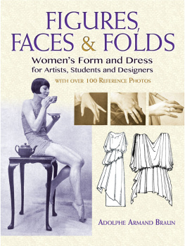 Braun - Figures, faces & folds: womens form and dress for artists, students and designers