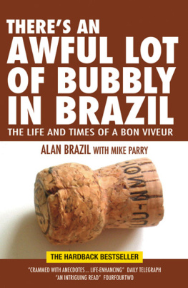 Brazil Alan - Theres an awful lot of bubbly in Brazil: the life and times of a bon viveur