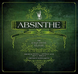 Breaux T. A. - Absinthe: the exquisite elixir