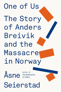 Breivik Anders Behring - One of us: the story of Anders Breivik and the massacre in Norway