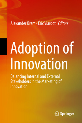 Brem Alexander - Adoption of innovation: balancing internal and external stakeholders in the marketing of innovation