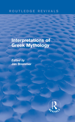 Bremmer - Interpretations of Greek Mythology