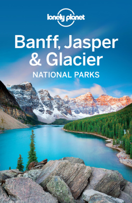 Brendan Sainsbury - Lonely Planet Banff, Jasper and Glacier National Parks