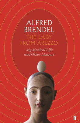 Brendel The Lady from Arezzo: my musical life and other matters