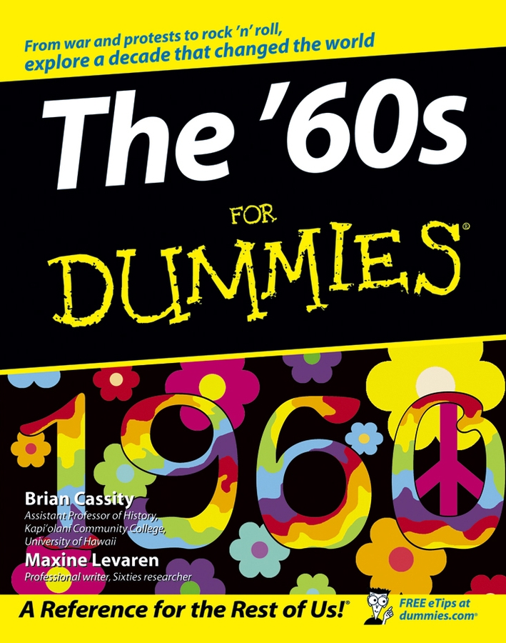 The 60s For Dummies by Brian Cassity and Maxine Levaren The 60s For Dummies - photo 1