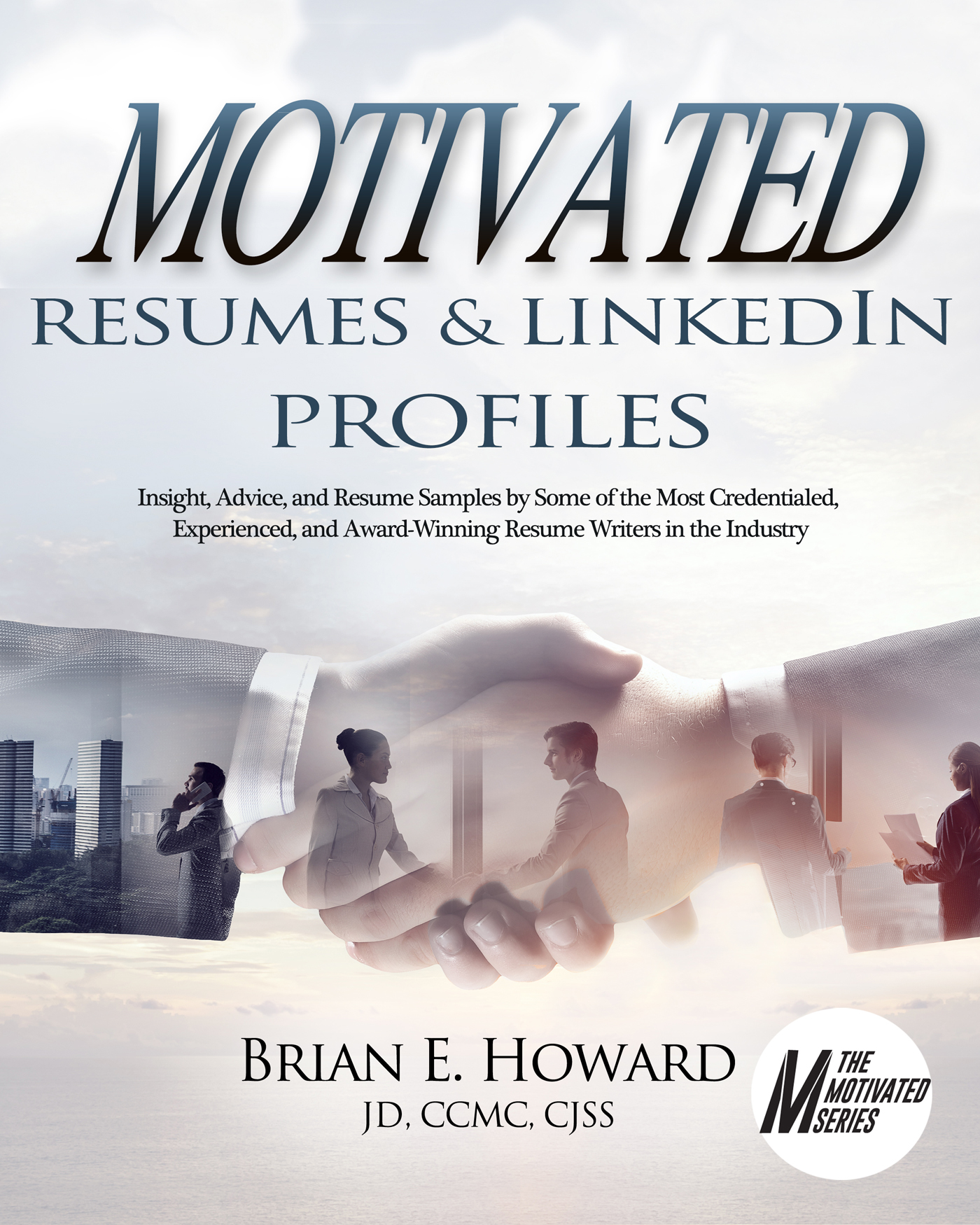 Motivated Resumes LinkedIn Profiles 2017 Brian E Howard All rights - photo 1