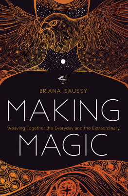Briana Henderson Saussy - Making magic: weaving together the everyday and the extraordinary