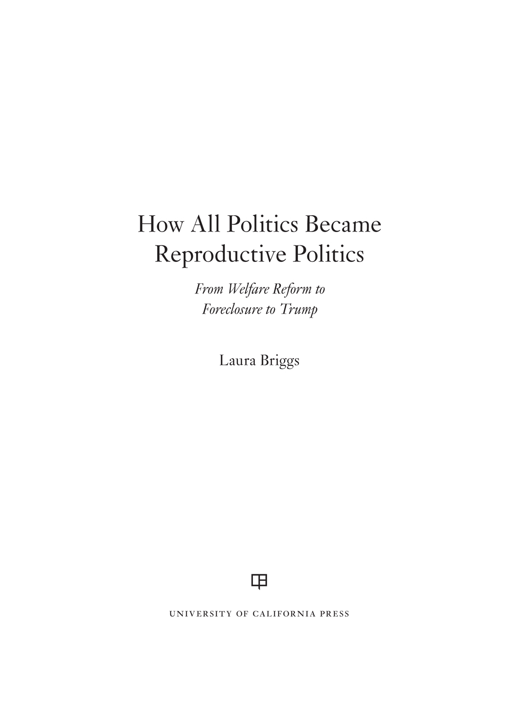 How All Politics Became Reproductive Politics REPRODUCTIVE JUSTICE A NEW - photo 1