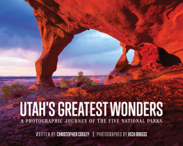 Briggs Rich - Utahs greatest wonders: a photographic journey of the five national parks