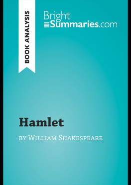 Bright Summaries - Book Analysis: Hamlet by William Shakespeare: Summary, Analysis and Reading Guide