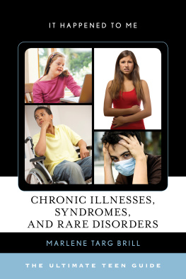 Brill Chronic illnesses, syndromes, and rare disorders: the ultimate teen guide