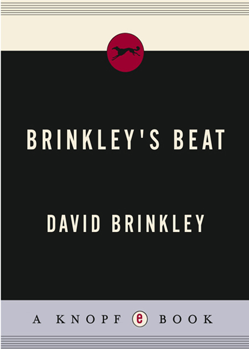 BRINKLEYS BEAT People Places and Events That Shaped My Time DAVID - photo 1
