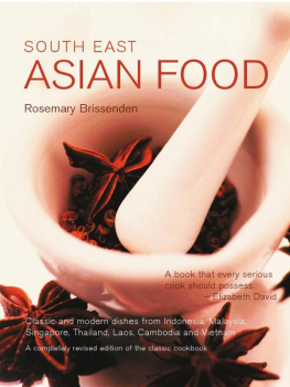 Brissenden - South East Asian food: classic and modern dishes from Indonesia, Malaysia, Singapore, Thailand, Laos, Cambodia and Vietnam