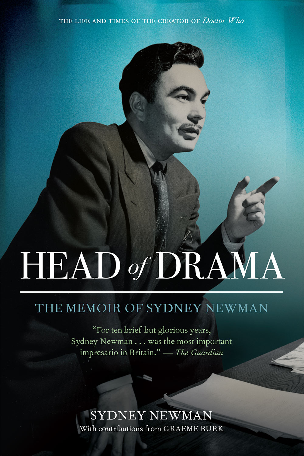 HEAD OF DRAMA TE MEMOIR OF SYDNEY NEWMAN SYDNEY NEWMAN with contributions by - photo 1