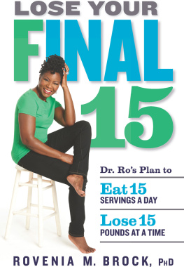 Brock - Lose your final 15: Dr. Ros plan to eat 15 servings a day & lose 15 pounds at a time