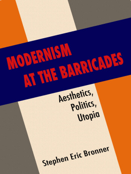 Bronner - Modernism at the barricades: aesthetics, politics, Utopia