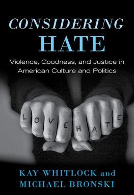 Bronski Michael - Considering hate: violence, goodness, and justice in American culture and politics