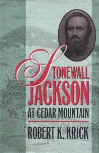 title Stonewall Jackson At Cedar Mountain author Krick Robert K - photo 1