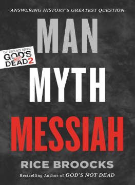 Broocks - Man, myth, messiah: answering historys greatest question