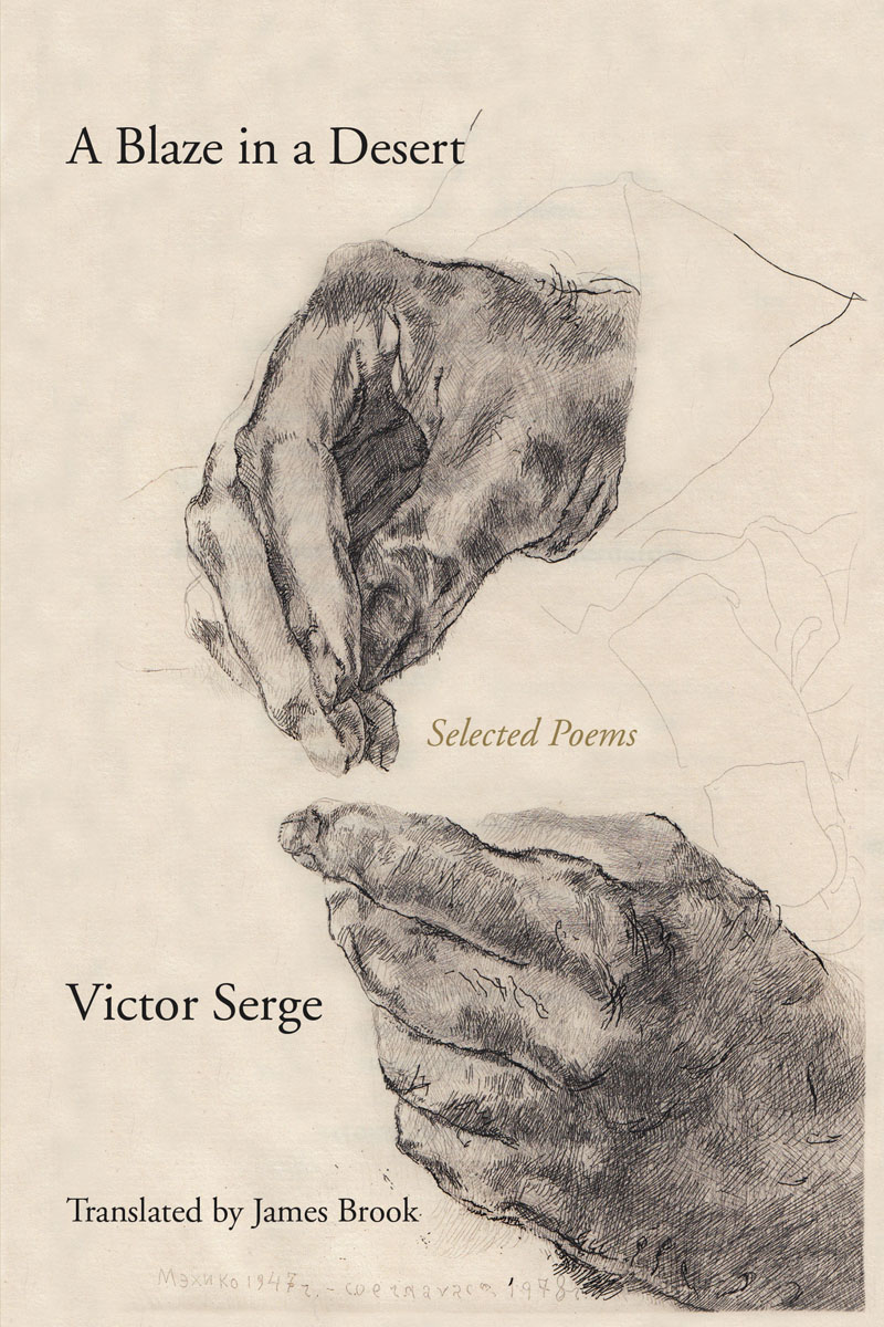 PRAISE FOR A BLAZE IN A DESERT The voice of Victor Serge is needed now more - photo 1