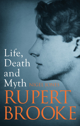 Brooke Rupert Rupert Brooke: life, death and myth