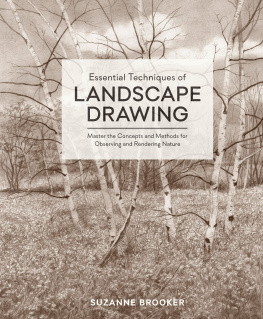 Brooker Essential techniques of landscape drawing: master the concepts and methods of observing and rendering nature