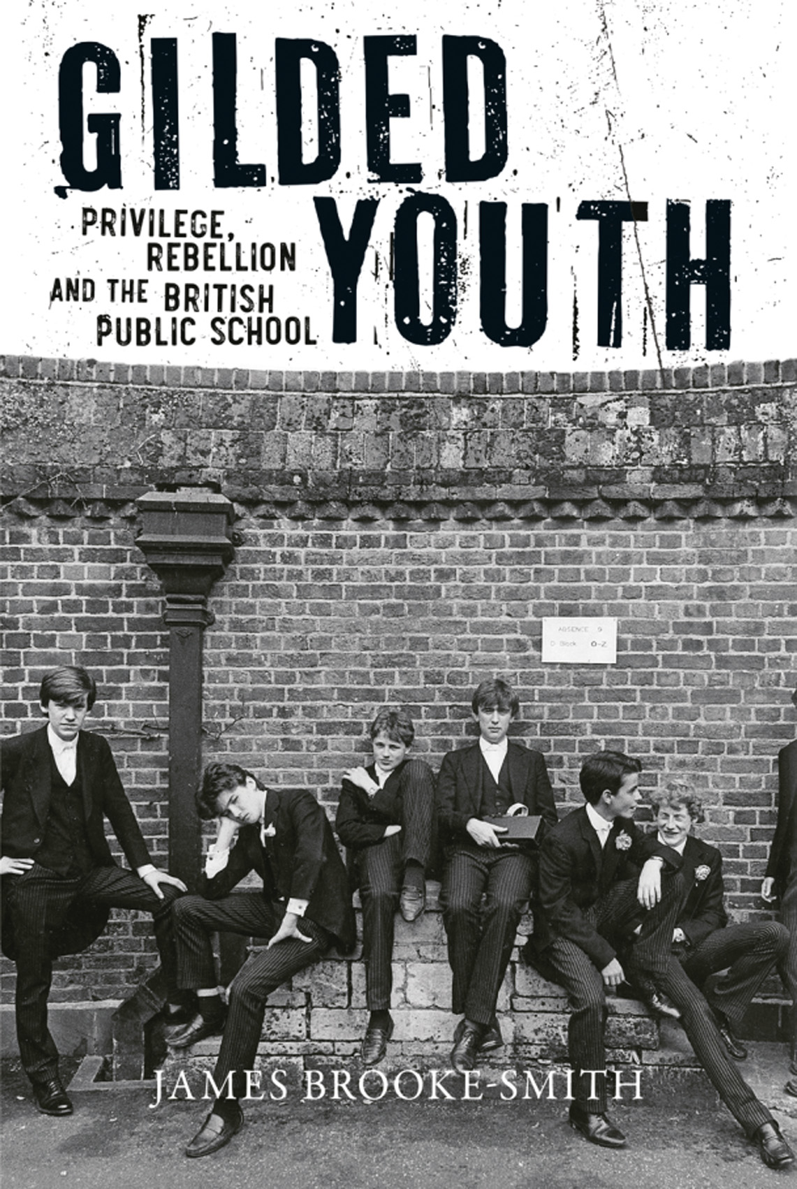GILDED YOUTH GILDED YOUTH Privilege Rebellion and the British Public - photo 1