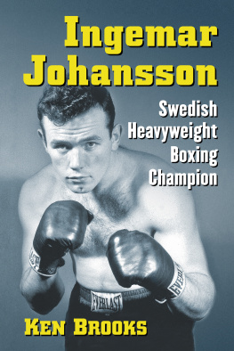 Brooks Ken Ingemar Johansson: Swedish heavyweight boxing champion