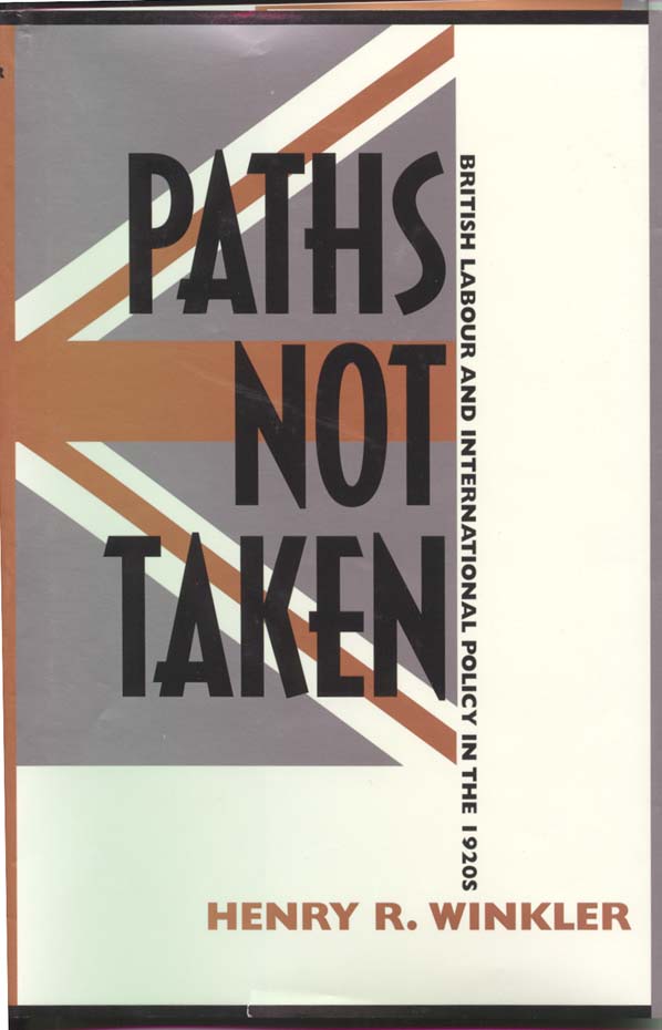 PATHS NOT TAKEN BRITISH LABOUR AND INTERNATIONAL POLICY IN THE 1920S - photo 1