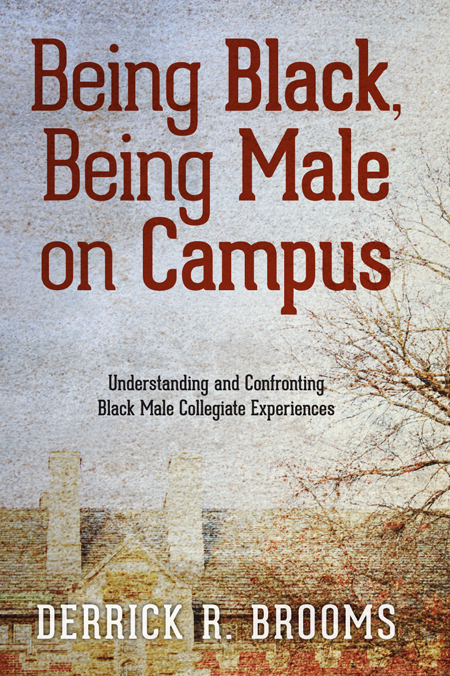 Being Black being male on campus understanding and confronting Black male collegiate experiences - image 1